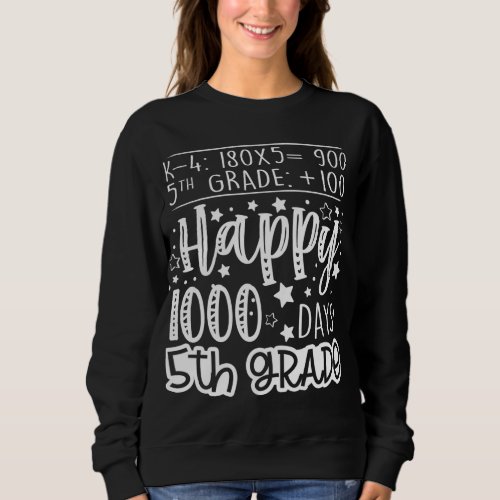 1000 days Smarter Fifth Grade Teacher 100th day of Sweatshirt
