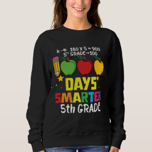 1000 days Smarter Fifth Grade Teacher 100th day of Sweatshirt