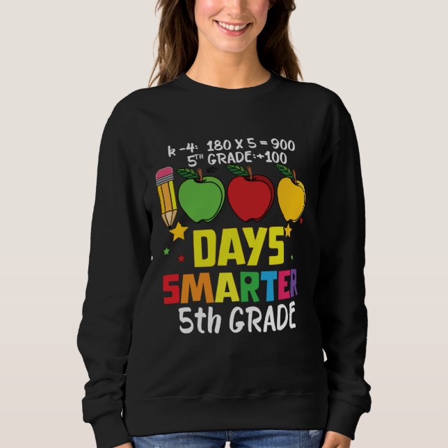 1000 days Smarter Fifth Grade Teacher 100th day of Sweatshirt (Front)