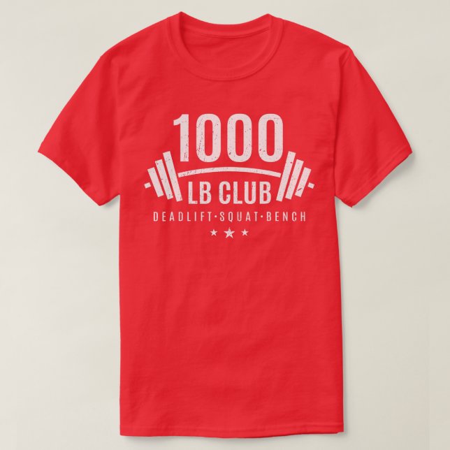 1000 lb Club   Weightlifting Gift for Bodybuilders T-Shirt (Design Front)