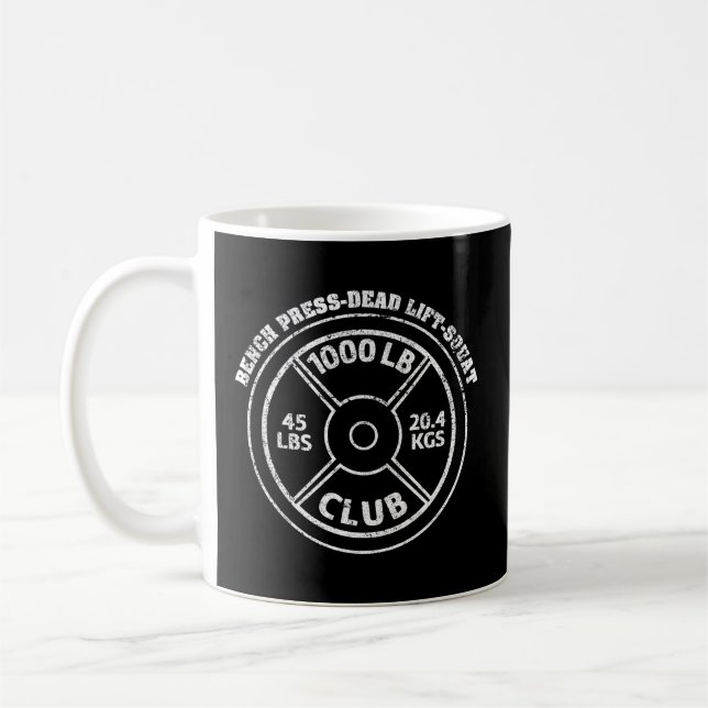 1000 Lbs Pound Club Gym Weightlifting Dead Lift Be Coffee Mug (Left)