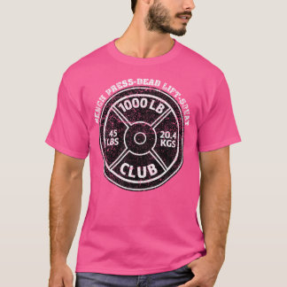 1000 Lbs Pound Club Gym Weightlifting Dead Lift Be T-Shirt