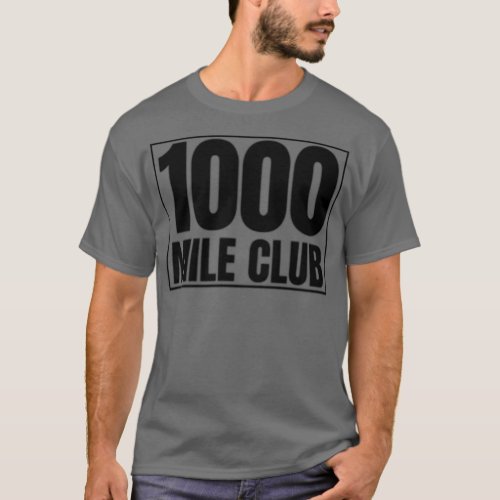 1000 MILE CLUB  T_Shirt