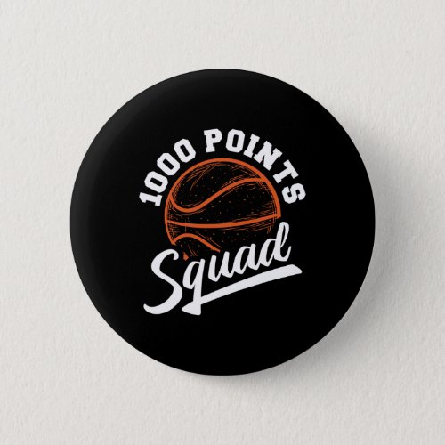 1000 Points Basketball Scorer Squad Basketball Pla Button