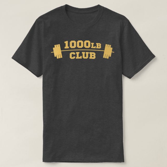 1000lb Club Weightlifting   Strong Powerlifting  T-Shirt (Design Front)