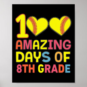 100 Amazing Days Of 8th Grade Softll Player Studen Poster