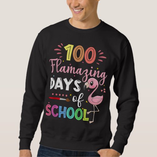 100 Amazing Days Of School Cute Flamingo Student T Sweatshirt