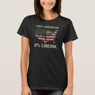 100 American 0 Liberal AR15 Pro Gun USA Flag ON B T-Shirt