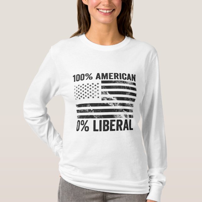 100% American 0% Liberal Republican American Flag  T-Shirt (Front)