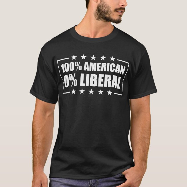 100% American 0% Liberal USA Flag 0% Liberal T-Shirt (Front)