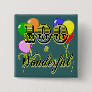 100 and Wonderful Birthday Gifts & Apparel Pinback Button