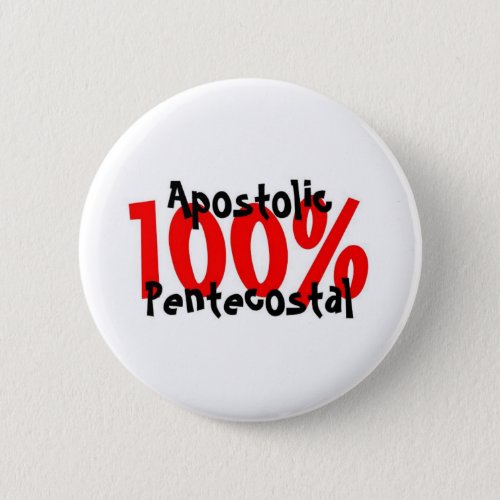 100 Apostolic Pentecostal Pinback Button