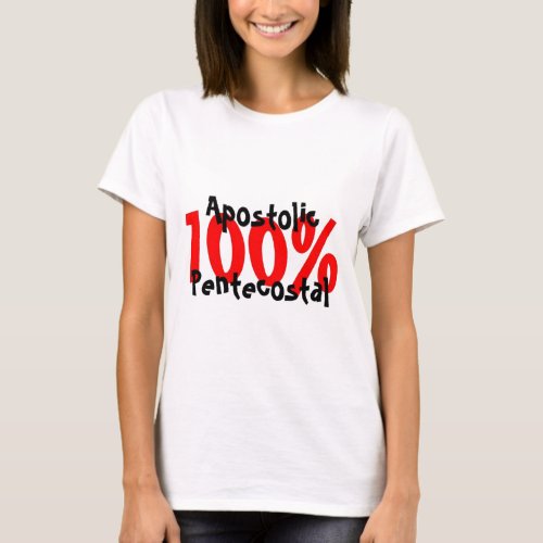 100 Apostolic Pentecostal T_Shirt