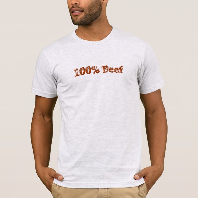 100% Beef T-Shirt (Front)