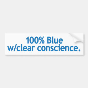 100% Blue w/clear conscience. Bumper Sticker