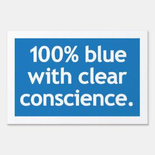 100% blue with clear conscience. sign