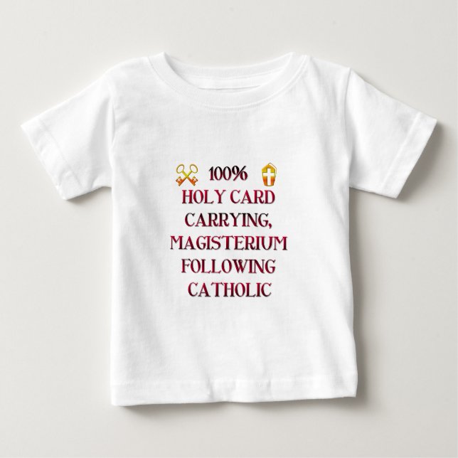 100% Catholic! Baby T-Shirt (Front)