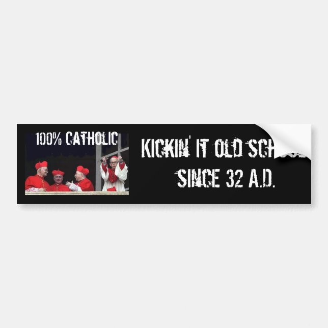100% Catholic Bumper Sticker (Front)