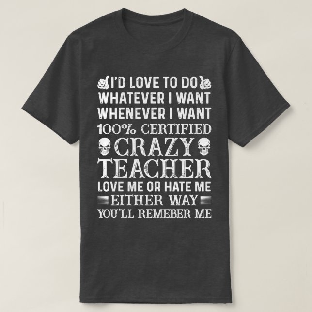 100 Certified Crazy Teacher Proud Teacher T Shirts (Design Front)