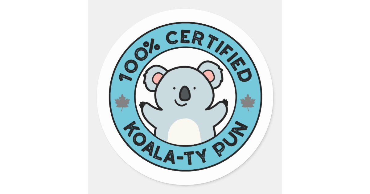 100 Certified Koala Ty Pun Cute Koala Pun Classic Round