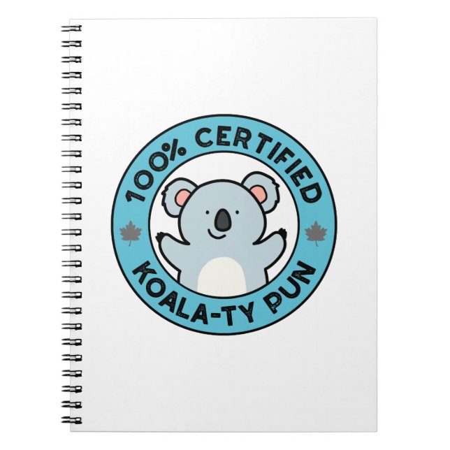 100% Certified Koala-ty Pun Funny Koala Pun Notebook (Front)