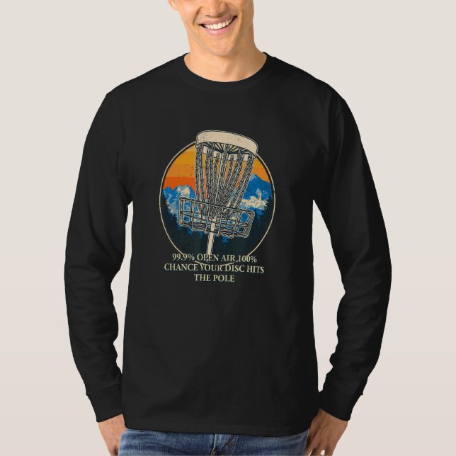 100 Chance Disc Hits Pole  Disc Golf Humor Golfer T-Shirt (Front)