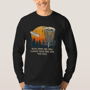 100 Chance Disc Hits Pole  Disc Golf Humor Golfer  T-Shirt