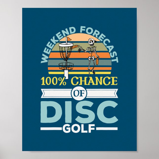 100 Chance Of Disc Golf Frolf Recreational Tosser Poster (Front)