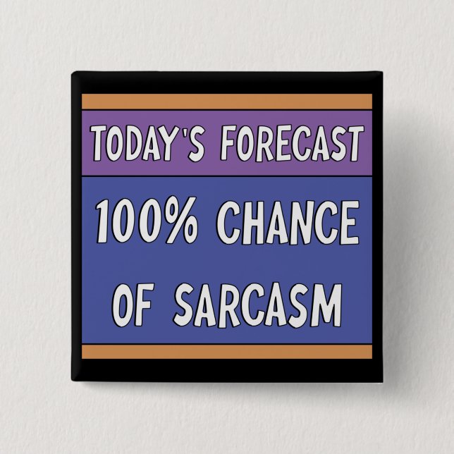 100% Chance of Sarcasm    Button (Front)