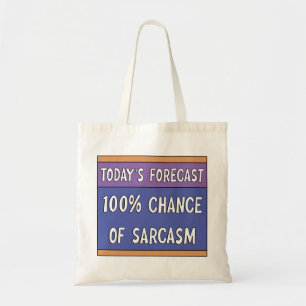 100% Chance of Sarcasm Tote Bag