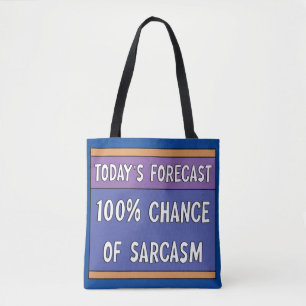 100% Chance of Sarcasm Tote Bag