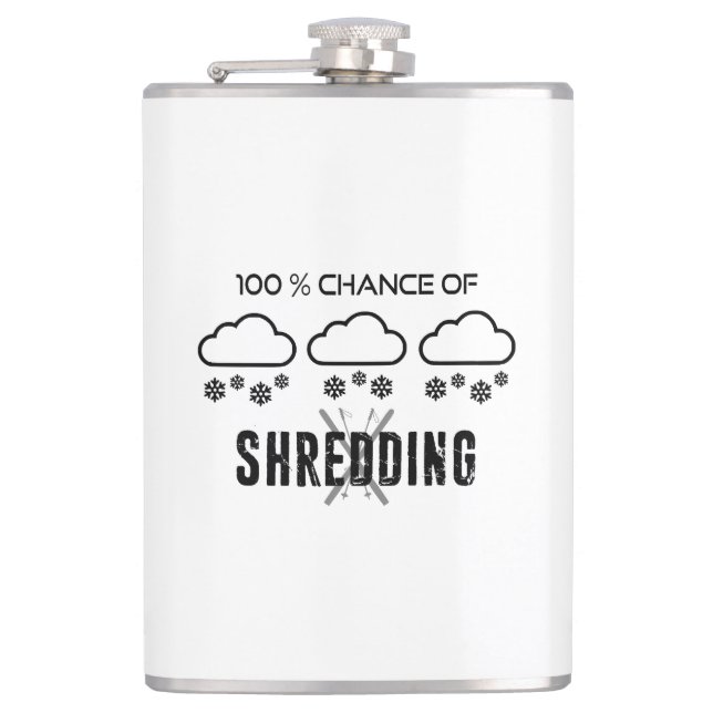 100% Chance Of Shredding Weather Forecast Skiing Flask (Front)