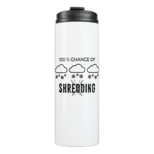 100% Chance Of Shredding Weather Forecast Skiing Thermal Tumbler