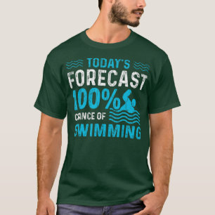 100 Chance Of Swimming Funny Swimmer Coach Player T-Shirt