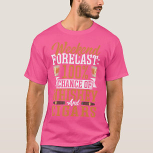 100 Chance Of Whiskey And Cigars T-Shirt