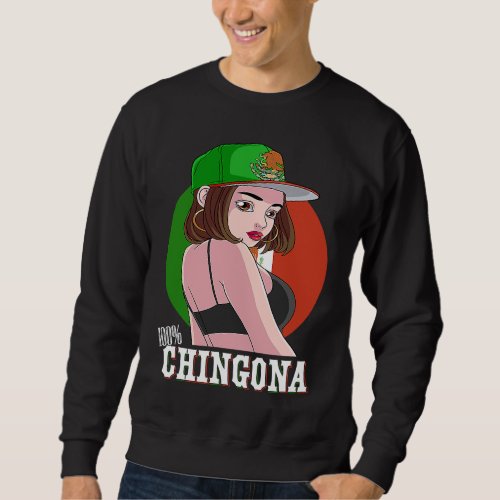 100 Chingona Strong Mexicana Girl Mexico Flag Prid Sweatshirt