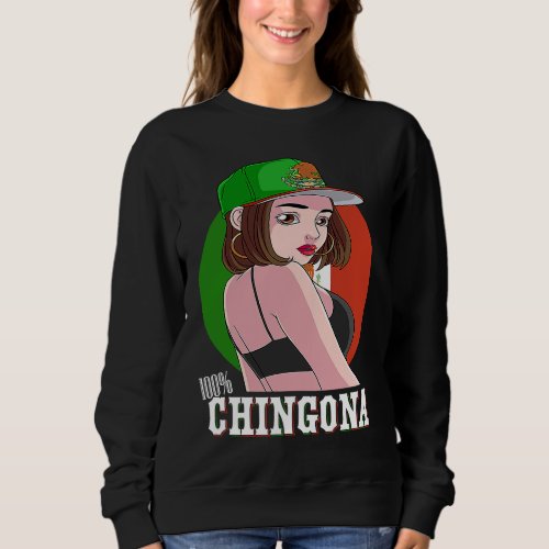 100 Chingona Strong Mexicana Girl Mexico Flag Prid Sweatshirt