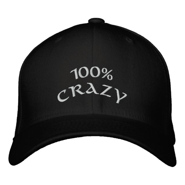 100% Crazy Embroidered Baseball Cap (Front)