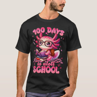 100 Day Is Alott School Nk Axolt 100th Day Teacher T-Shirt
