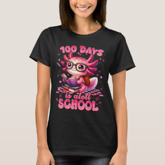 100 Day Is Alott School Nk Axolt 100th Day Teacher T-Shirt