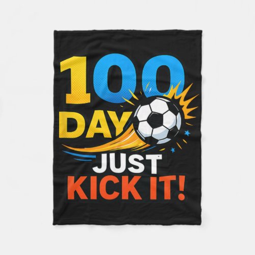 100 Day Just Kick It! Soccer Blast Celebration  Fleece Blanket