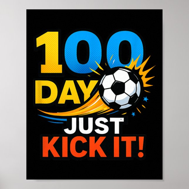100 Day Just Kick It! Soccer Blast Celebration  Poster (Front)