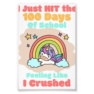 100 day School, I Just Hit and Crushed the 100 day Photo Print