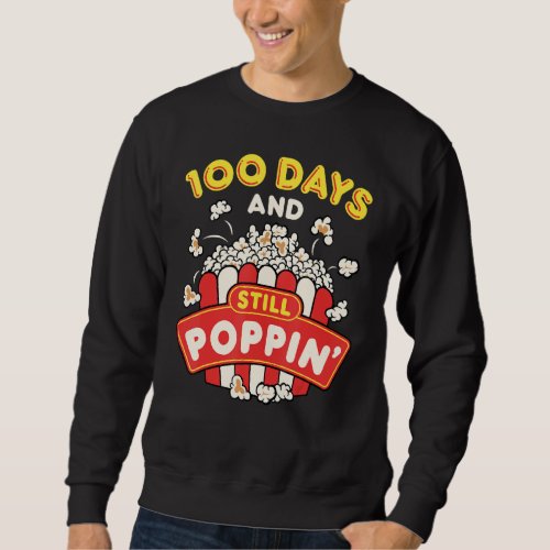100 Days and Still Poppin 100 Days Of School Popco Sweatshirt