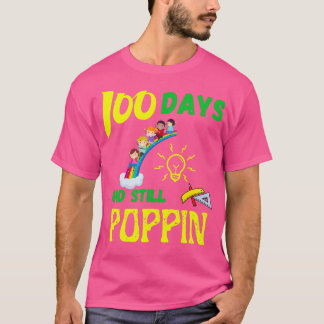 100 days and still poppin Funny 100th Day of Schoo T-Shirt