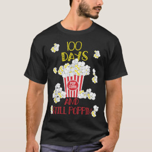 100 Days And Still Poppin Funny Popcorn 100th day  T-Shirt