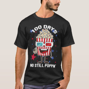100 Days And Still Poppin Popcorn 100 Days Of Sch T-Shirt
