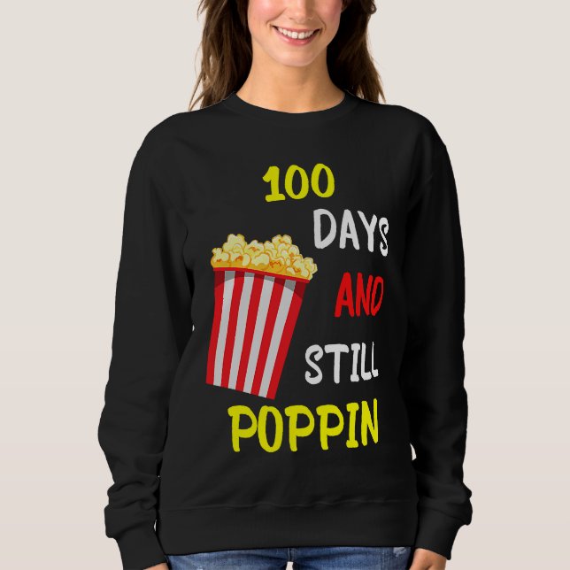 100 Days And Still Poppin Popcorn Kids 100th Day o Sweatshirt (Front)