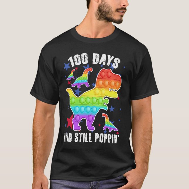 100 Days And Still Poppin  Rex 100 Days Of School T-Shirt (Front)