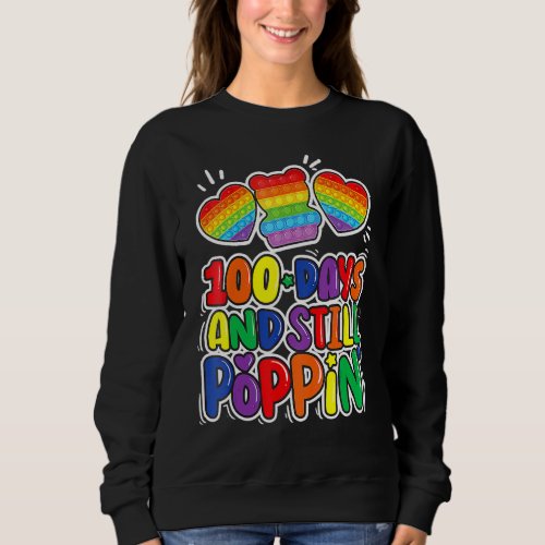 100 days and still poppin school teacher student  sweatshirt